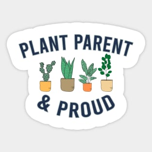 Plant Parent - Plant Parenthood - Home And Garden Sticker